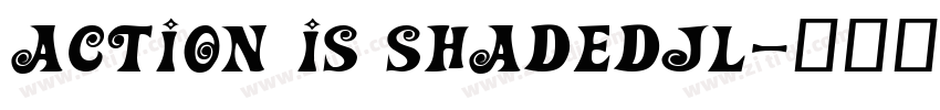 Action Is ShadedJL字体转换